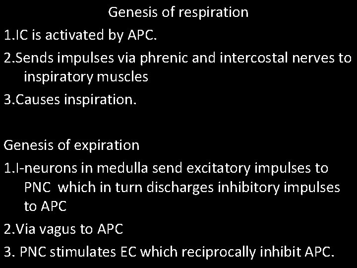 Genesis of respiration 1. IC is activated by APC. 2. Sends impulses via phrenic