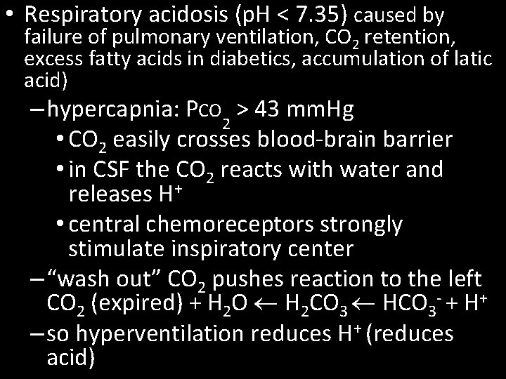  • Respiratory acidosis (p. H < 7. 35) caused by failure of pulmonary