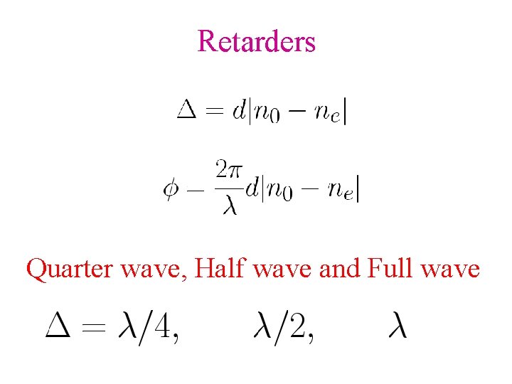 Retarders Quarter wave, Half wave and Full wave 