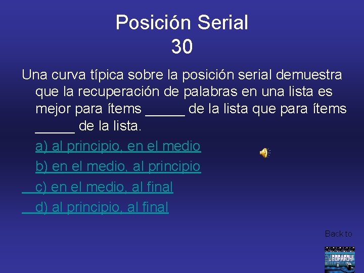 Posición Serial 30 Una curva típica sobre la posición serial demuestra que la recuperación