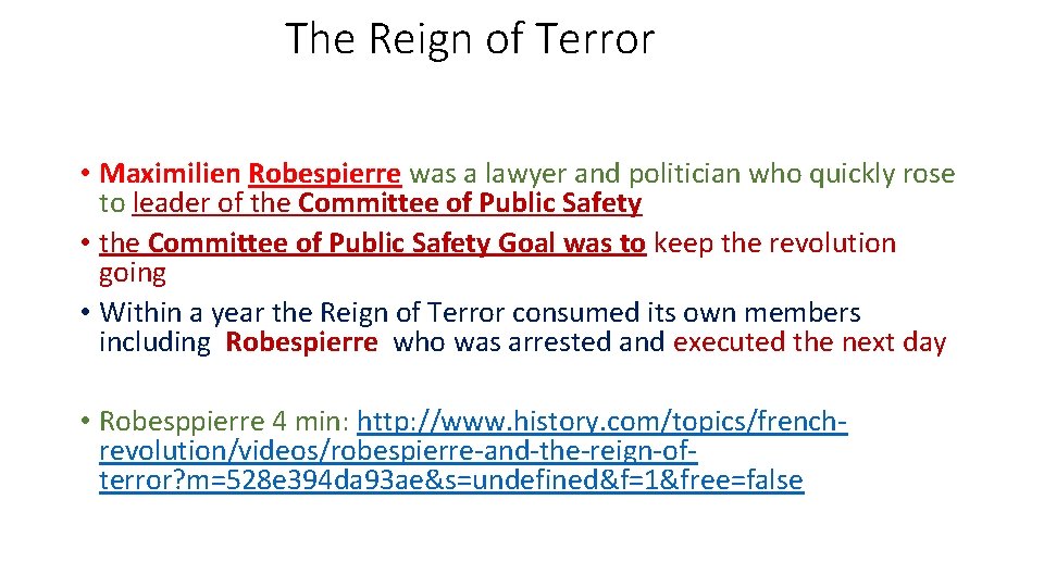 The Reign of Terror • Maximilien Robespierre was a lawyer and politician who quickly