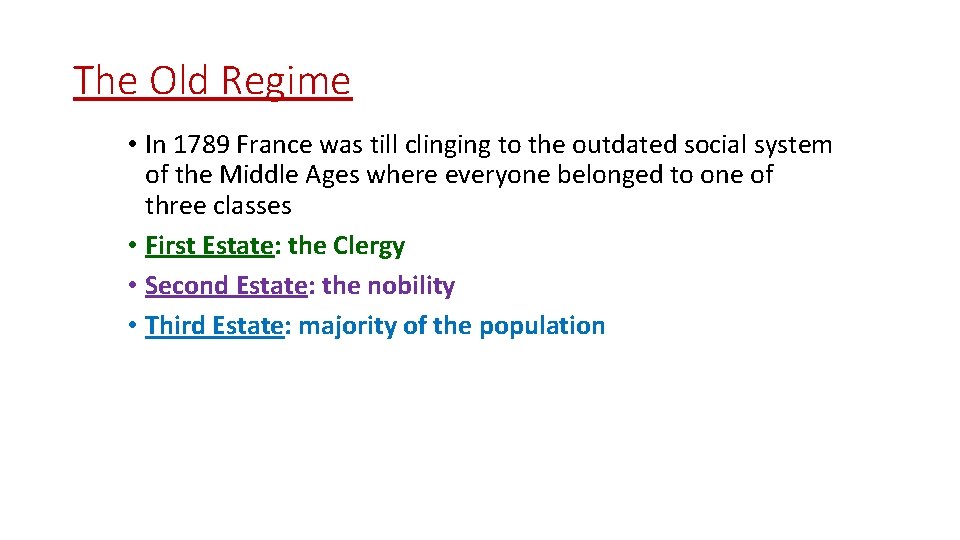 The Old Regime • In 1789 France was till clinging to the outdated social