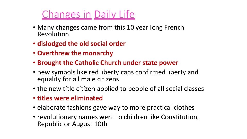 Changes in Daily Life • Many changes came from this 10 year long French