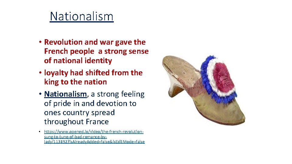 Nationalism • Revolution and war gave the French people a strong sense of national