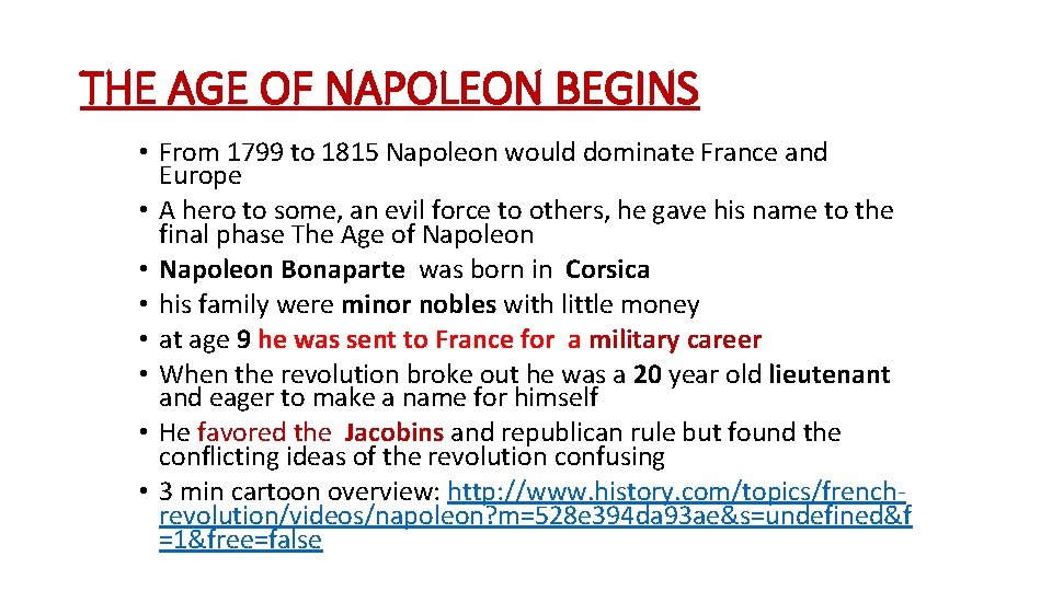 THE AGE OF NAPOLEON BEGINS • From 1799 to 1815 Napoleon would dominate France