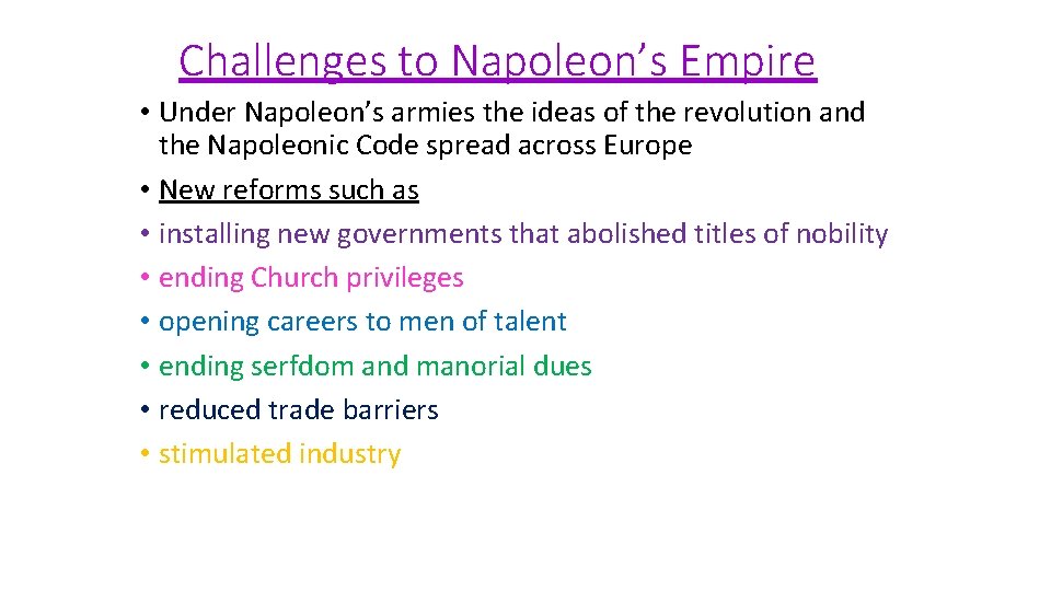 Challenges to Napoleon’s Empire • Under Napoleon’s armies the ideas of the revolution and