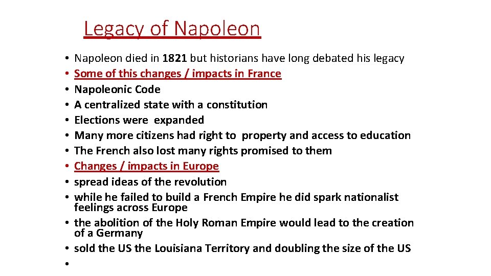 Legacy of Napoleon died in 1821 but historians have long debated his legacy Some