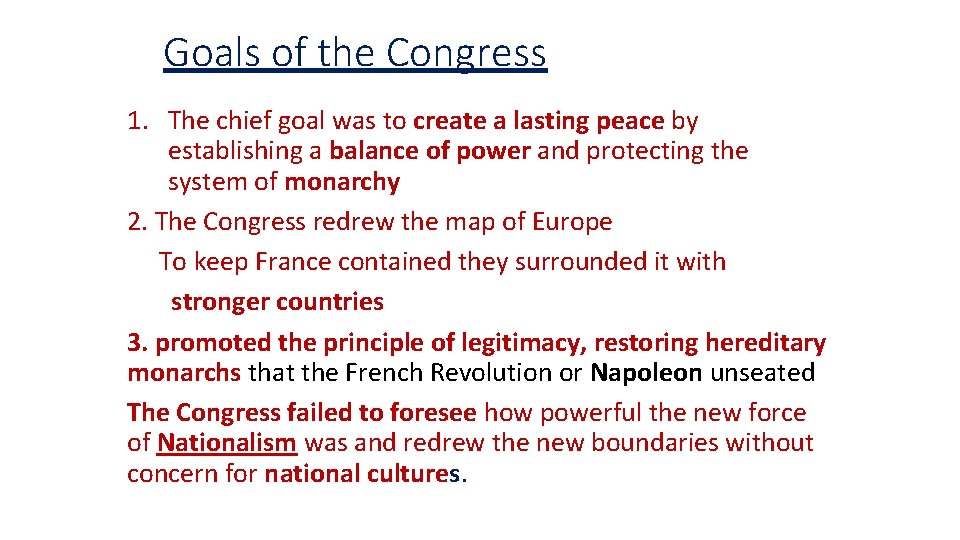 Goals of the Congress 1. The chief goal was to create a lasting peace