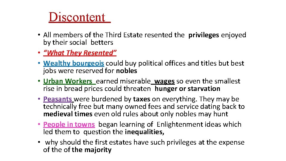 Discontent • All members of the Third Estate resented the privileges enjoyed by their