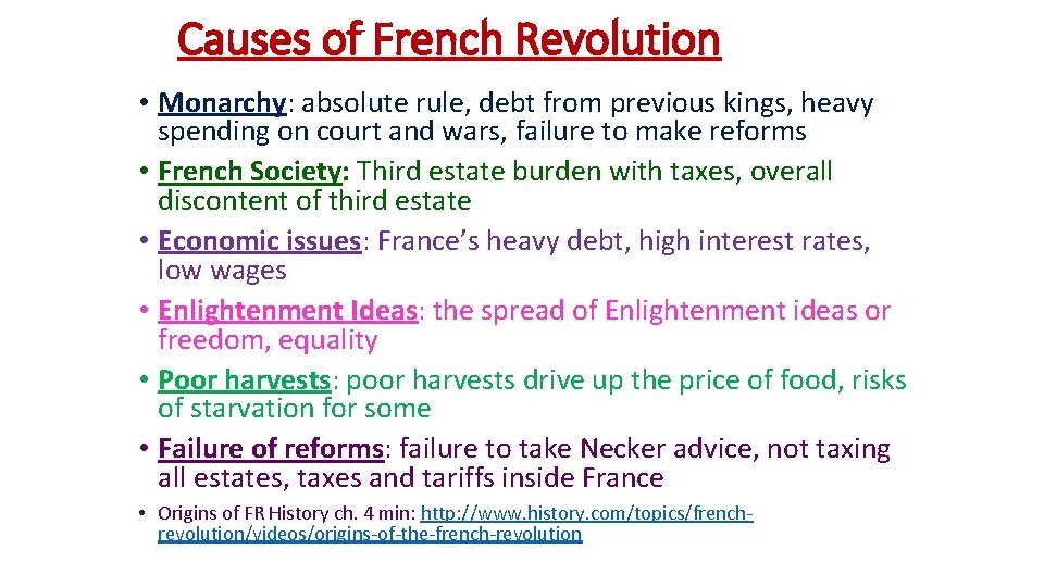 Causes of French Revolution • Monarchy: absolute rule, debt from previous kings, heavy spending
