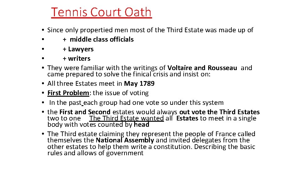 Tennis Court Oath • Since only propertied men most of the Third Estate was