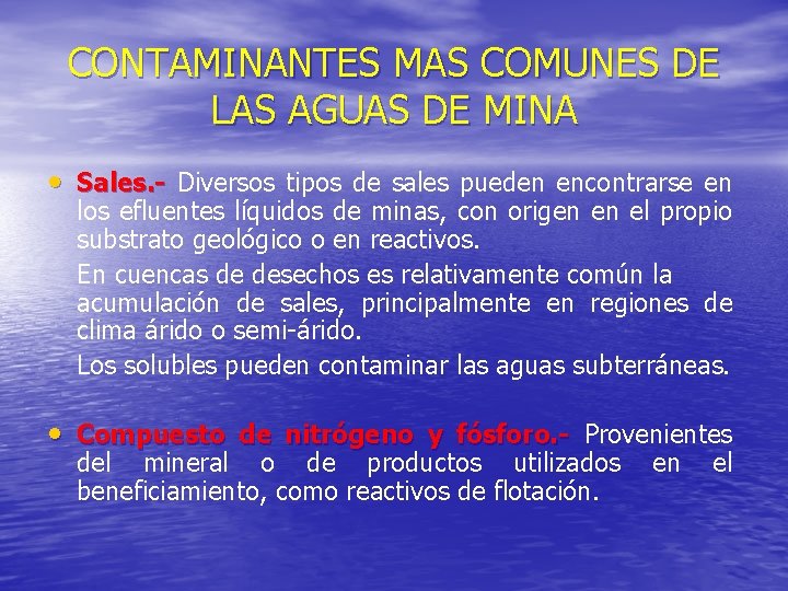 CONTAMINANTES MAS COMUNES DE LAS AGUAS DE MINA • Sales. - Diversos tipos de