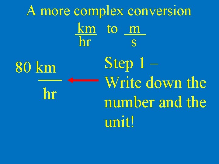 A more complex conversion km to m hr s 80 km hr Step 1