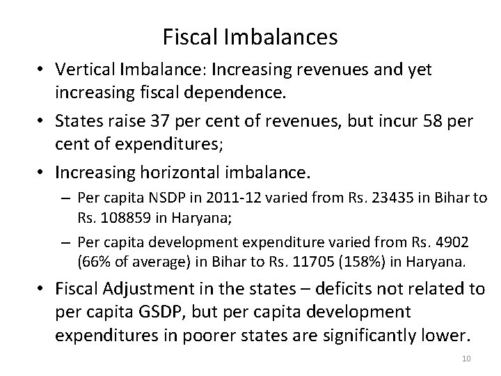 Fiscal Imbalances • Vertical Imbalance: Increasing revenues and yet increasing fiscal dependence. • States