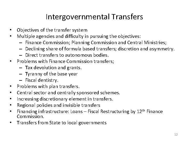 Intergovernmental Transfers • Objectives of the transfer system • Multiple agencies and difficulty in