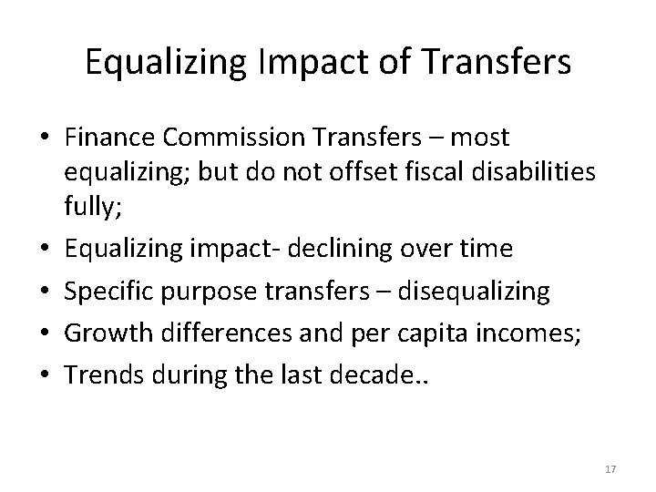 Equalizing Impact of Transfers • Finance Commission Transfers – most equalizing; but do not