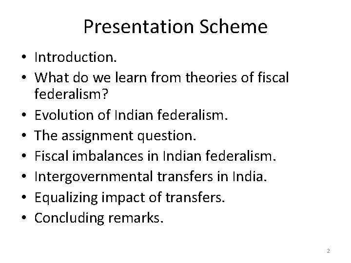 Presentation Scheme • Introduction. • What do we learn from theories of fiscal federalism?