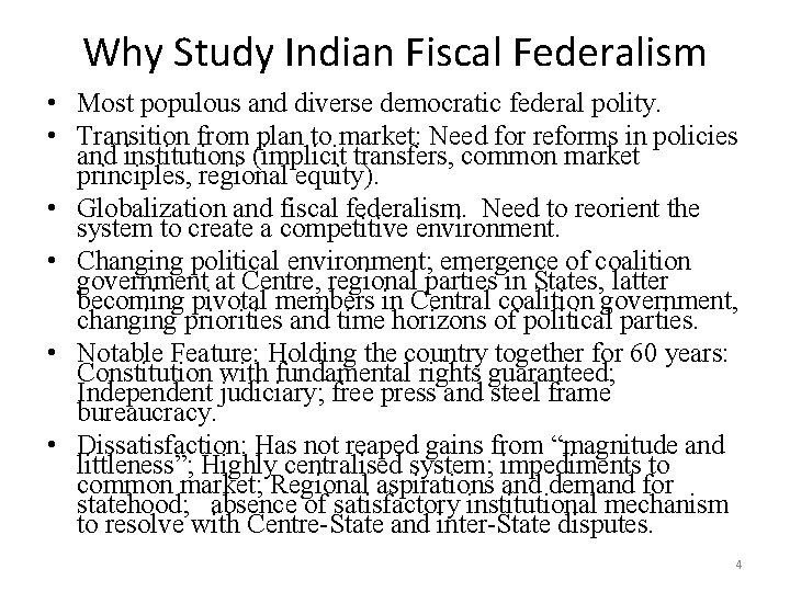 Why Study Indian Fiscal Federalism • Most populous and diverse democratic federal polity. •