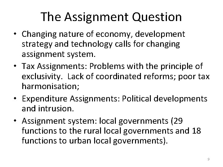The Assignment Question • Changing nature of economy, development strategy and technology calls for