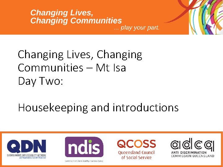 Changing Lives, Changing Communities – Mt Isa Day Two: Housekeeping and introductions 