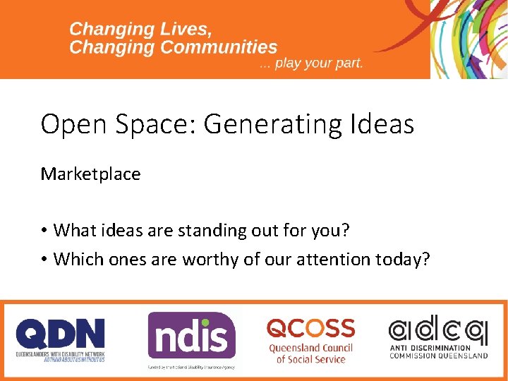 Open Space: Generating Ideas Marketplace • What ideas are standing out for you? •