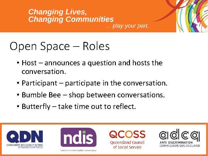 Open Space – Roles • Host – announces a question and hosts the conversation.
