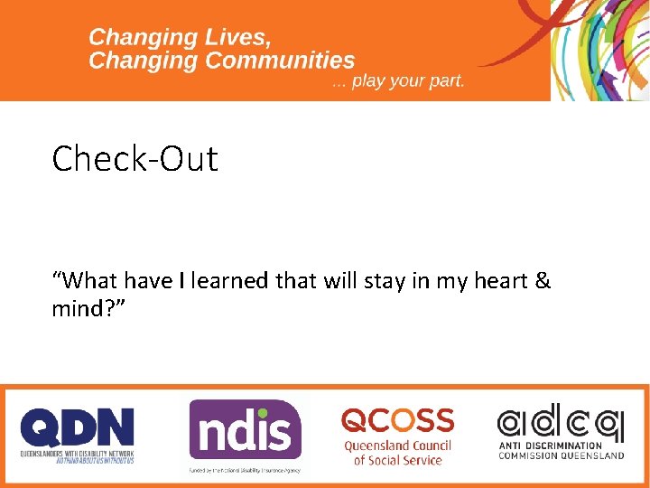 Check-Out “What have I learned that will stay in my heart & mind? ”