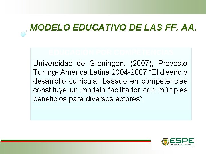 MODELO EDUCATIVO DE LAS FF. AA. EDUCACIÓN POR COMPETENCIAS Universidad de Groningen. (2007), Proyecto