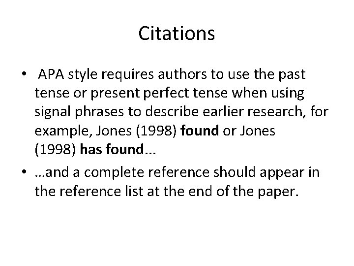 Citations • APA style requires authors to use the past tense or present perfect