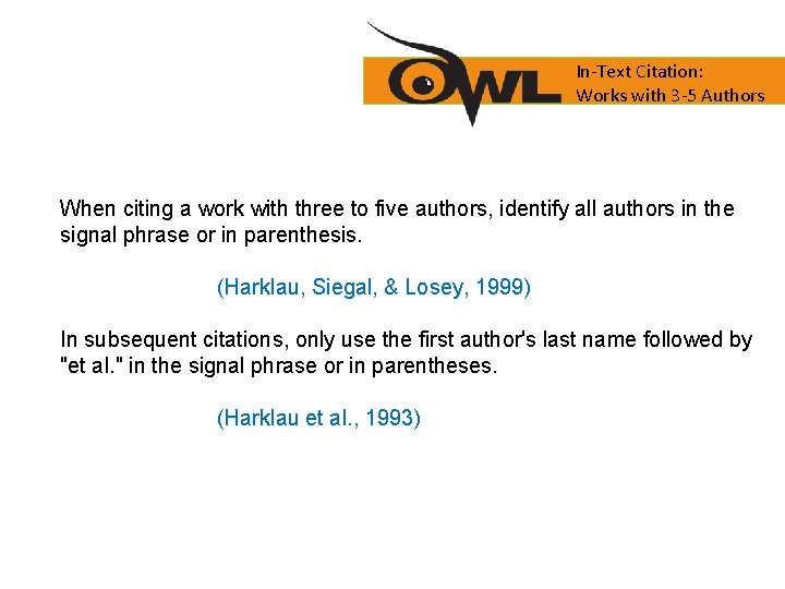 In-Text Citation: Works with 3 -5 Authors When citing a work with three to