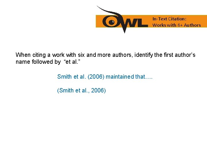 In-Text Citation: Works with 6+ Authors When citing a work with six and more