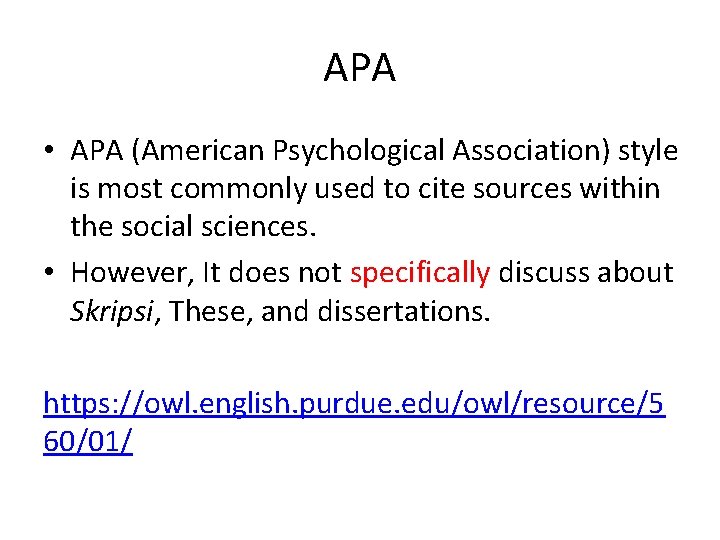 APA • APA (American Psychological Association) style is most commonly used to cite sources