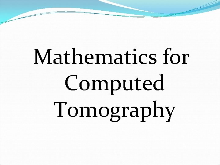 Mathematics for Computed Tomography 