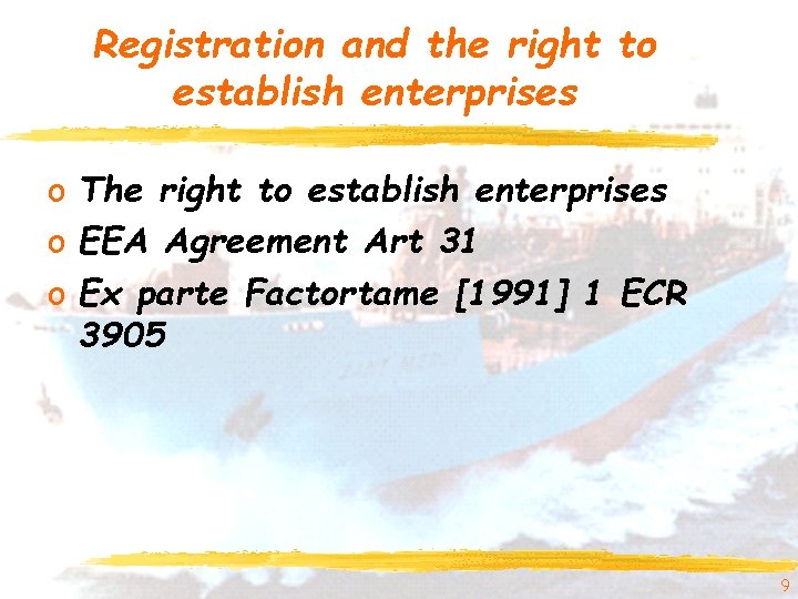 Registration and the right to establish enterprises o The right to establish enterprises o Registration and the right to establish enterprises o The right to establish enterprises o