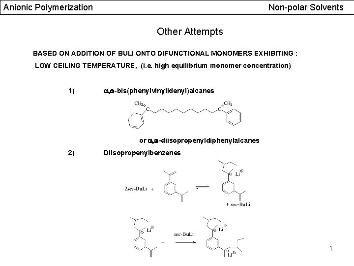 Anionic Polymerization Non-polar Solvents Other Attempts BASED ON ADDITION OF BULI ONTO DIFUNCTIONAL MONOMERS