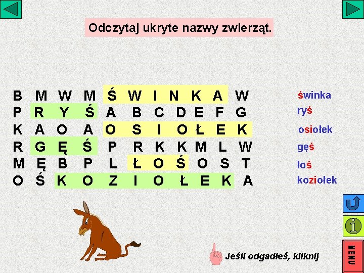 Odczytaj ukryte nazwy zwierząt. B P K R M O M R A G Odczytaj ukryte nazwy zwierząt. B P K R M O M R A G
