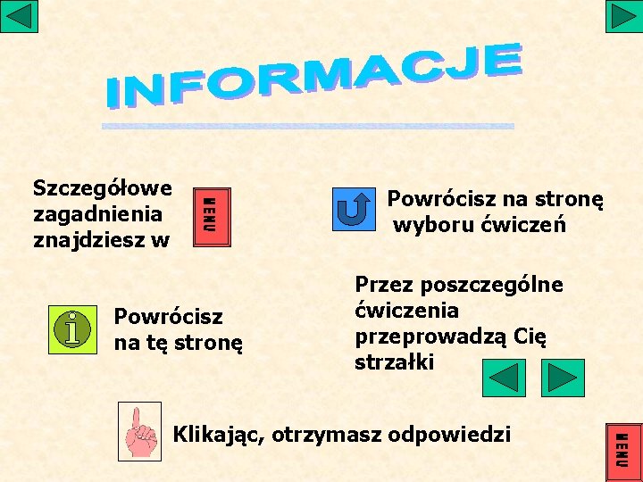 Szczegółowe zagadnienia znajdziesz w Powrócisz na stronę wyboru ćwiczeń Powrócisz na tę stronę Przez Szczegółowe zagadnienia znajdziesz w Powrócisz na stronę wyboru ćwiczeń Powrócisz na tę stronę Przez
