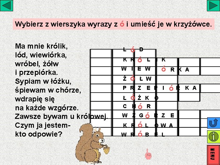 Wybierz z wierszyka wyrazy z ó i umieść je w krzyżówce. Ma mnie królik, Wybierz z wierszyka wyrazy z ó i umieść je w krzyżówce. Ma mnie królik,