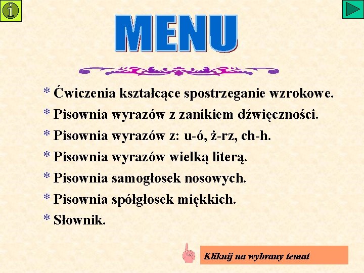 * Ćwiczenia kształcące spostrzeganie wzrokowe. * Pisownia wyrazów z zanikiem dźwięczności. * Pisownia wyrazów * Ćwiczenia kształcące spostrzeganie wzrokowe. * Pisownia wyrazów z zanikiem dźwięczności. * Pisownia wyrazów