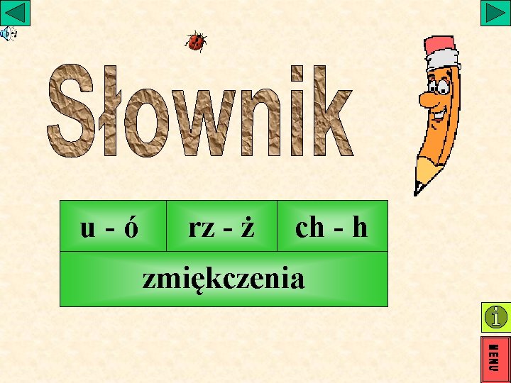 u-ó rz - ż ch - h zmiękczenia u-ó rz - ż ch - h zmiękczenia