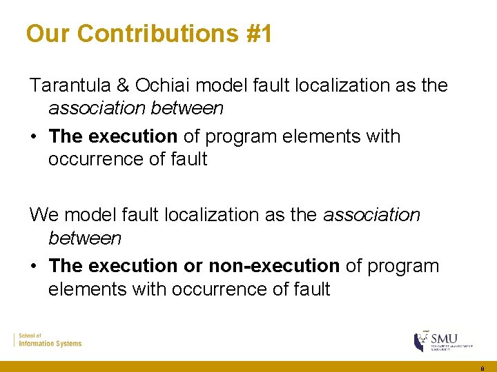 Our Contributions #1 Tarantula & Ochiai model fault localization as the association between •