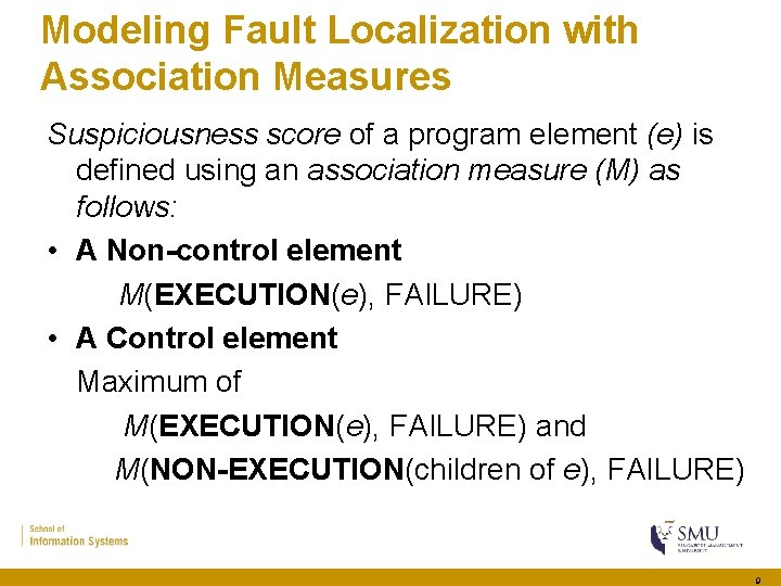 Modeling Fault Localization with Association Measures Suspiciousness score of a program element (e) is