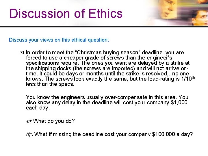 Discussion of Ethics Discuss your views on this ethical question: In order to meet Discussion of Ethics Discuss your views on this ethical question: In order to meet