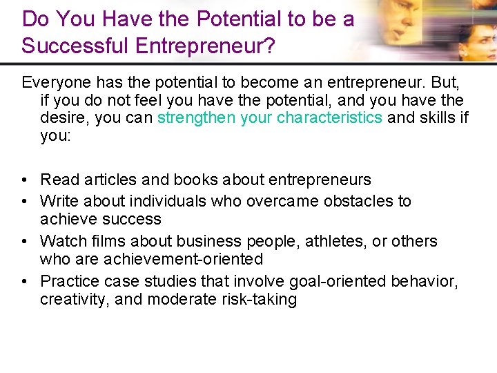 Do You Have the Potential to be a Successful Entrepreneur? Everyone has the potential Do You Have the Potential to be a Successful Entrepreneur? Everyone has the potential