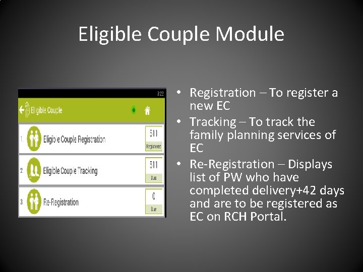 Eligible Couple Module • Registration – To register a new EC • Tracking –