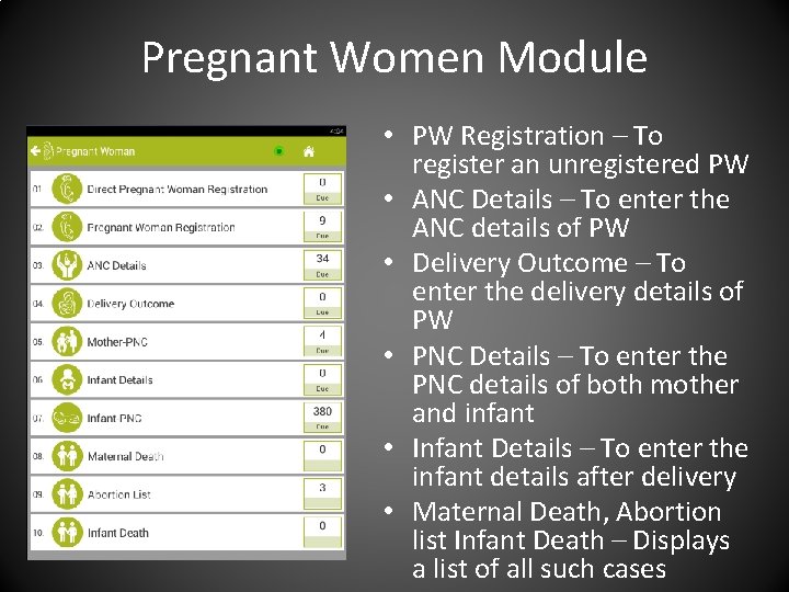 Pregnant Women Module • PW Registration – To register an unregistered PW • ANC
