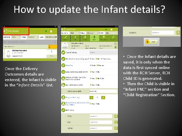 How to update the Infant details? Once the Delivery Outcomes details are entered, the