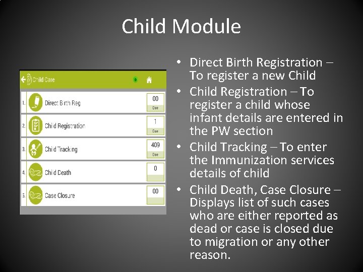 Child Module • Direct Birth Registration – To register a new Child • Child
