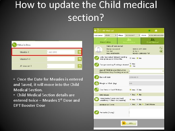 How to update the Child medical section? • Once the Date for Measles is