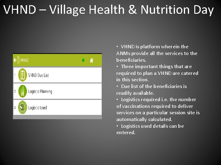 VHND – Village Health & Nutrition Day • VHND is platform wherein the ANMs